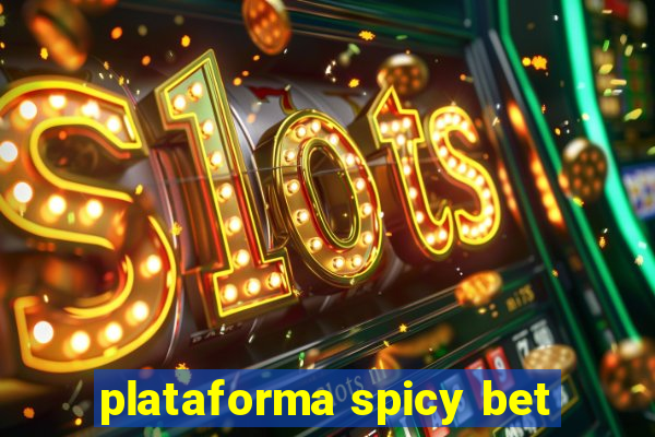 plataforma spicy bet